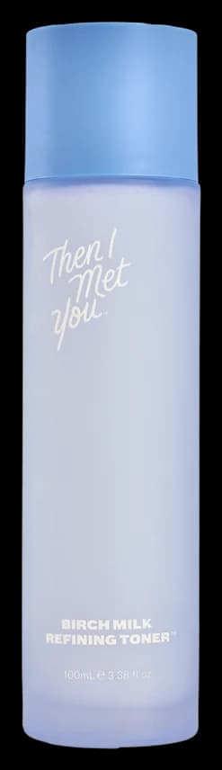 Then I Met You Birch Milk Refining Toner